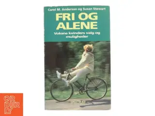Fri og alene : voksne kvinders valg og muligheder (Bog)