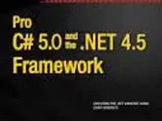 Pro C# 5.0 and .NET 4.5 Framework