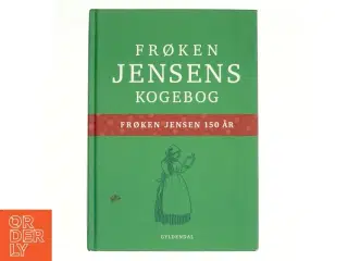 Frøken Jensens kogebog af Kristine Marie Jensen, Nanna Simonsen, Carina Malling Skronski (Bog)