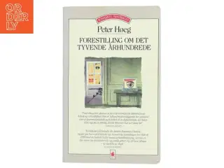 Forestilling om det tyvende århundrede : roman af Peter Høeg (f. 1957-05-17) (Bog)