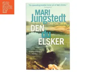 Den du elsker : kriminalroman af Mari Jungstedt (Bog)
