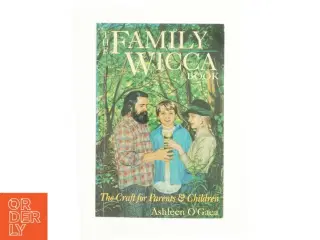 The Family Wicca Book : the Craft for Parents and Children af Ashleen O&#39;Gaea (Bog)