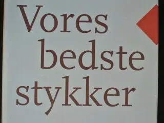 vores bedste stykker, red. af tine nielsen fabienk