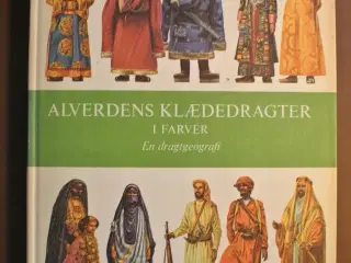 alverdens klædedragter i farver - en dragtgeografi