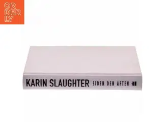 Bog: Siden Den Aften af Karin Slaughter af Karin Slaughter (Bog)