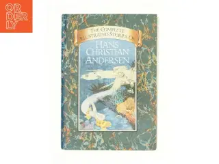 The Complete Illustrated Stories of Hans Christian Andersen af Hans Christian Andersen (Bog)