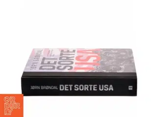 Det sorte USA : fra Uafhængighedserklæringen til Black Lives Matter af Jørn Brøndal (Bog)