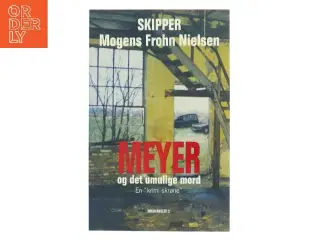 Meyer og det umulige mord : en "krimi-skrøne" af Mogens Frohn Nielsen (Bog)