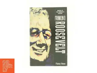 Roosevelt (Makers of the Twentieth Century) af Venn, Fiona (Bog)