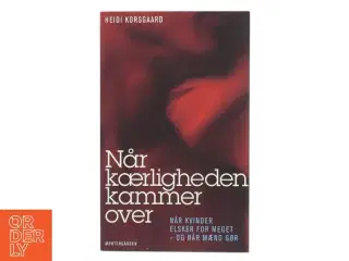 Når kærligheden kammer over af Heidi Korsgaard (Bog)
