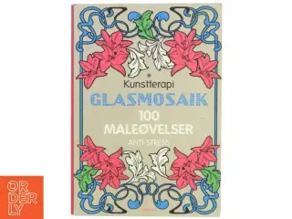 UBRUGT Glasmosaik : 100 maleøvelser : anti-stress (Bog)