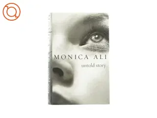 Untold story af Monica Ali (bog)