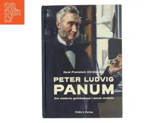 Peter Ludvig Panum : det moderne gennembrud i dansk medicin af René Flamsholt Christensen (Bog)