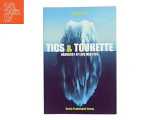 Tics & Tourette : håndbog i at leve med tics af Ingrid Sindø (Bog)