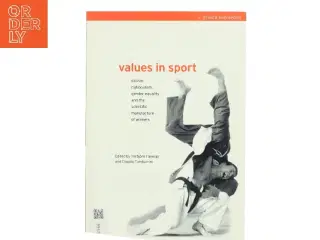 Values in sport : Elitism, nationalism, gender equality and the scientific manufacture of winners (Bog)