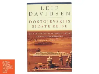 Dostojevskijs sidste rejse : en personlig beretning om et lands forvandling : rejseerindringer af Leif Davidsen (Bog)