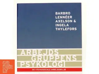 Arbejdsgruppens psykologi : det psykosociale arbejdsmiljø (Bog)