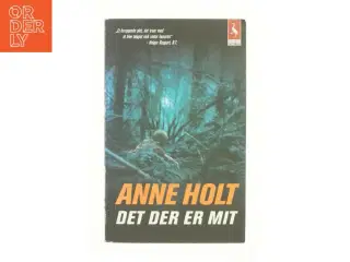 Det der er mit af Anne Holt (f. 1958-11-16) (Bog)