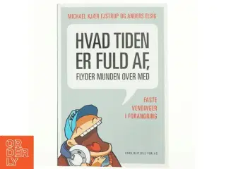 Hvad tiden er fuld af, flyder munden over med : Faste vendinger i forandring af Ejstrup, Michael Kjær (Bog)