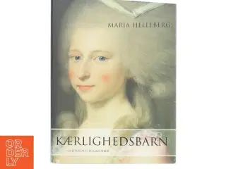Kærlighedsbarn af Maria Helleberg (Bog)
