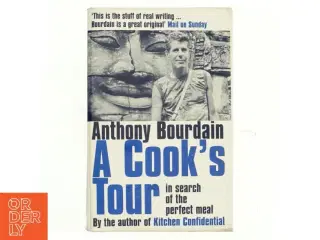 A cook&#39;s tour : in search of the perfect meal af Anthony Bourdain (Bog)