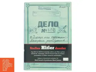 Stalins Hitler-dossier : sag 462a fra NKVD&#39;s hemmelige arkiver om Hitler og hans inderkreds (Bog)