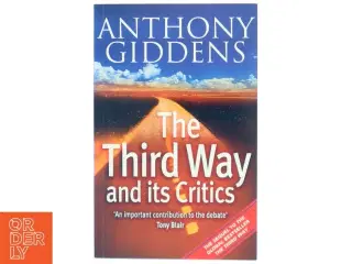 The third way and its critics af Anthony Giddens (Bog)