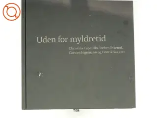 Uden for myldretiden af Christina Capetillo, Torben Eskerod, Carsten Ingemann og Henrik Saxgren (Bog)