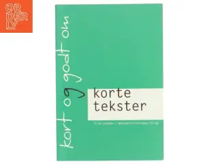 Kort og godt om korte tekster af Ellen Holmboe (Bog)