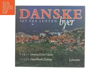 Danske byer set fra luften af Henning Dehn-Nielsen (Bog)