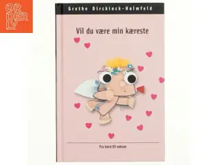 Vil du være min kæreste af Grethe Dirckinck-Holmfeld (Bog)