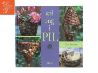 Små ting i pil af Sine Jakobsen (f. 1958) (Bog)