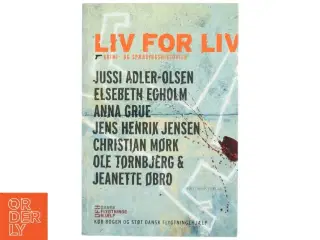 Liv for liv : krimi- og spændingshistorier af Jussi Adler-Olsen (Bog)