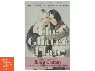 The Glitter Plan af Pamela Skaist-Levy, Gela Nash-Taylor, Booth Moore (Bog)