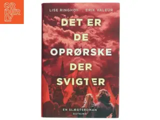 Det er de oprørske der svigter : roman af Lise Ringhof (Bog)