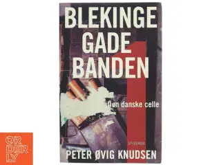 Blekinge Gade Banden af Peter Ovig Knudsen (Bog)