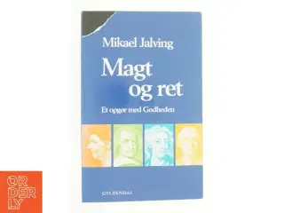 Magt og ret : et opgør med godheden af Mikael Jalving (Bog)