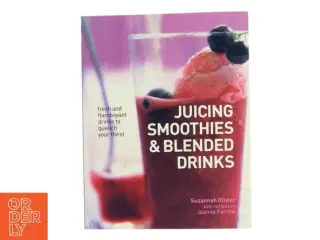 Juicing, Smoothies and Blended Drinks (Bog)