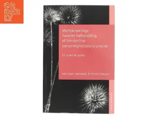 Mentaliseringsbaseret behandling af borderline-personlighedsforstyrrelse : en praktisk guide (Bog)