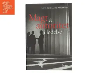 Magt og autoritet i ledelse af Lone Schilling Andersen (Bog)