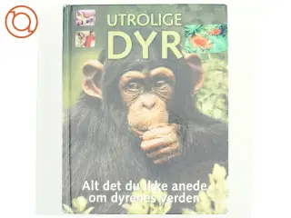 Utrolige dyr af David Burnie (Bog)
