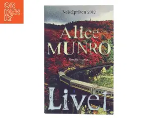 Livet : noveller af Alice Munro (Bog)
