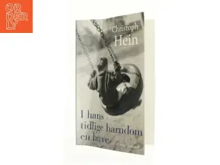 I hans tidlige barndom en have af Christoph Hein (Bog)