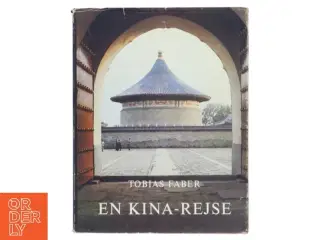 En Kina-rejse af Tobias Faber fra Selskabet Bogvennerne / Carit Andersens Forlag