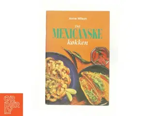 det mexikanske køkken af Anne Wilson