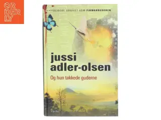 Og hun takkede guderne af Jussi Adler-Olsen (Bog)