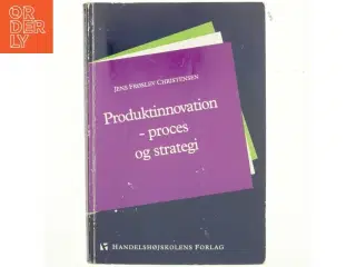 Produktinnovation : proces og strategi af Jens Frøslev Christensen (Bog)