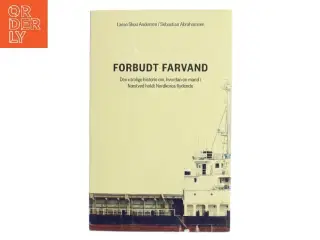 Forbudt farvand : den utrolige historie om, hvordan en mand i Næstved holdt Nordkorea flydende af Sebastian Abrahamsen (Bog)