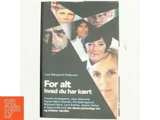 For alt hvad du har kært : om tro og kristendom (Bog)