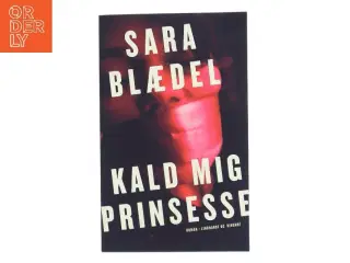 Kald mig prinsesse : roman af Sara Blædel (Bog)